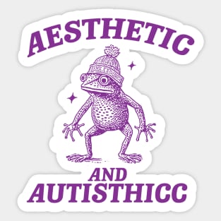 Aesthetic And Autisthicc, Funny Autism Shirt, Frog T Shirt, Dumb Y2k Shirt, Stupid Shirt, Mental Health Cartoon Tee, Silly Meme Shirt, Goofy Sticker